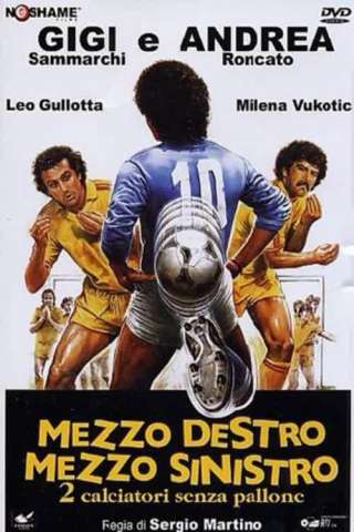 Mezzo destro mezzo sinistro - 2 calciatori senza pallone (1985) streaming
