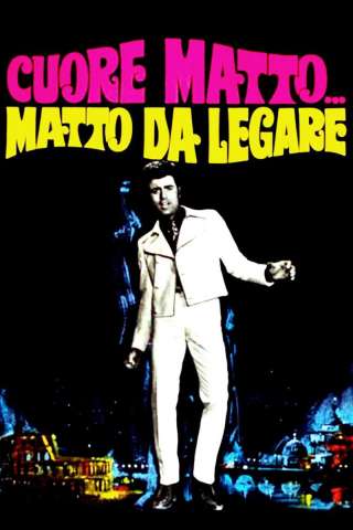 Cuore matto... matto da legare (1967) streaming