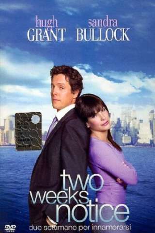 Two weeks notice - Due settimane per innamorarsi (2002) streaming