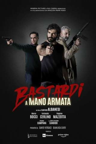 Bastardi a mano armata (2021) streaming
