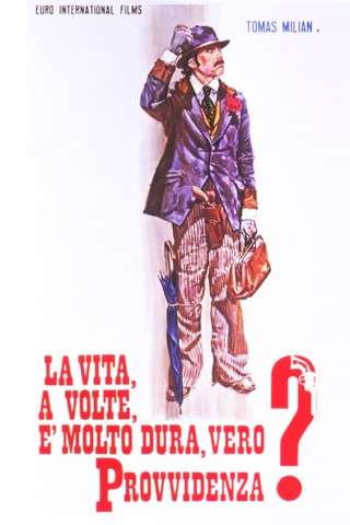 La vita, a volte, è molto dura, vero Provvidenza? (1972) streaming