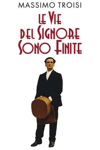 Le vie del Signore sono finite (1987) streaming