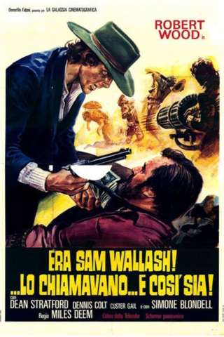 Era Sam Wallash!... lo chiamavano... E Così Sia (1971) streaming
