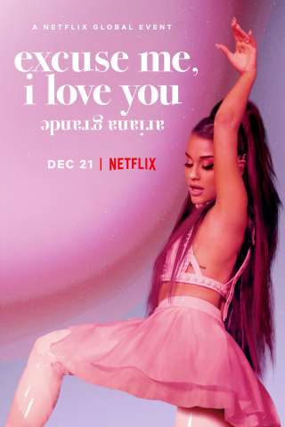 Ariana Grande: Excuse Me, I Love You (2020) streaming