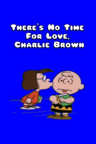 There's No Time For Love, Charlie Brown (1973) streaming