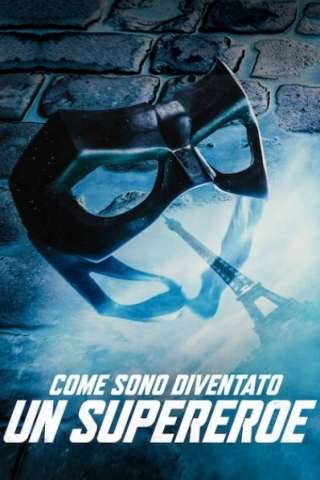 Come sono diventato un supereroe (2021) streaming