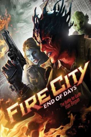 Fire City: End of Days (2015) streaming