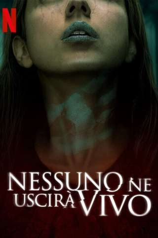 Nessuno ne uscirà vivo (2021) streaming