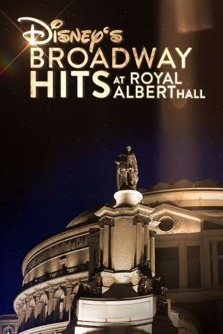 Disney's Broadway Hits at London's Royal Albert Hall (2016) streaming