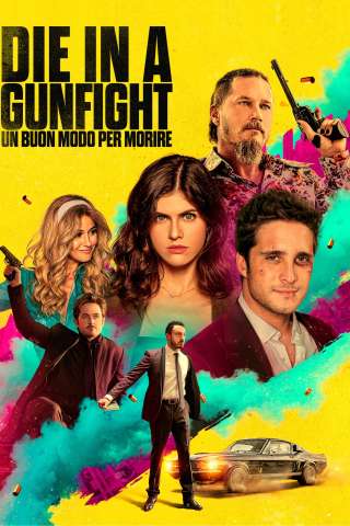 Die in a Gunfight - Un buon modo per morire (2021) streaming