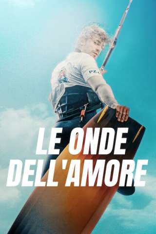 Le onde dell'amore (2022) streaming