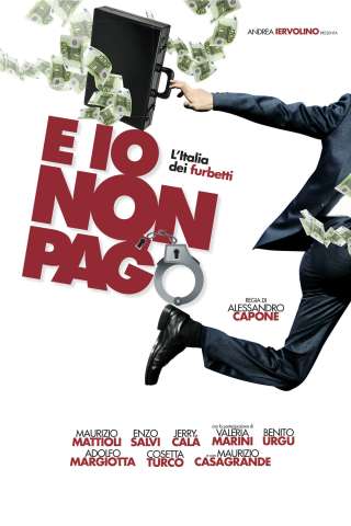 E io non pago - L'Italia dei furbetti (2012) streaming