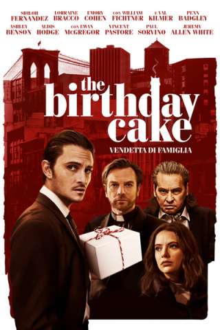 The Birthday Cake - Vendetta di famiglia (2021) streaming