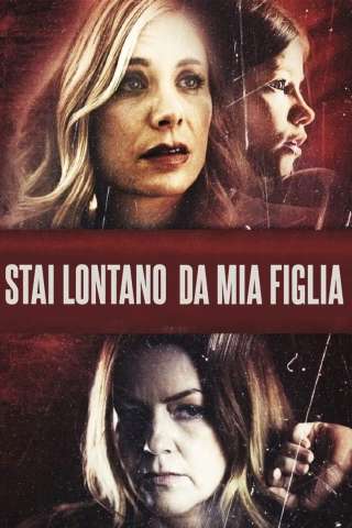 Stai lontano da mia figlia (2020) streaming