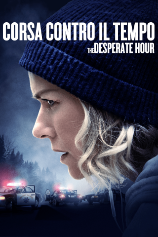 Corsa contro il tempo - The Desperate Hour (2022) streaming
