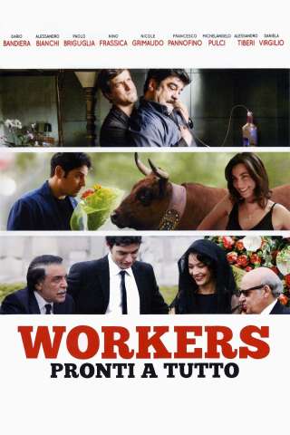 Workers - Pronti a tutto (2012) streaming