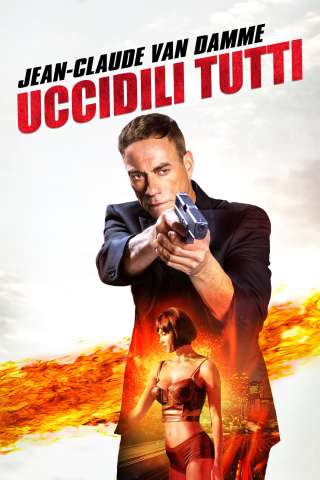 Uccidili tutti (2017) streaming