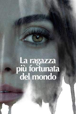 La ragazza più fortunata del mondo (2022) streaming
