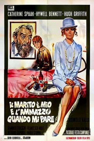 Il marito è mio e l'ammazzo quando mi pare (1968) streaming