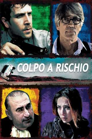 Colpo a rischio (2013) streaming