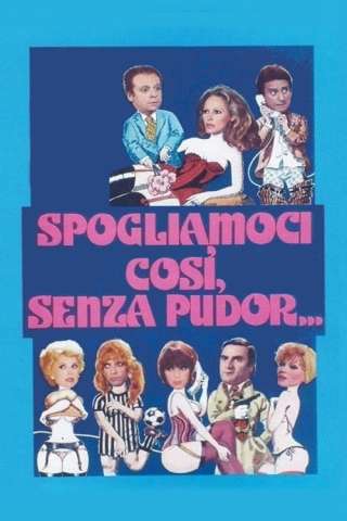 Spogliamoci così, senza pudor... (1976) streaming