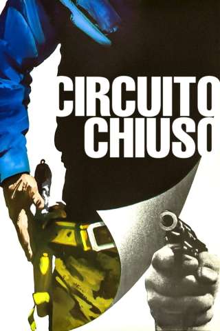 Circuito chiuso (1978) streaming