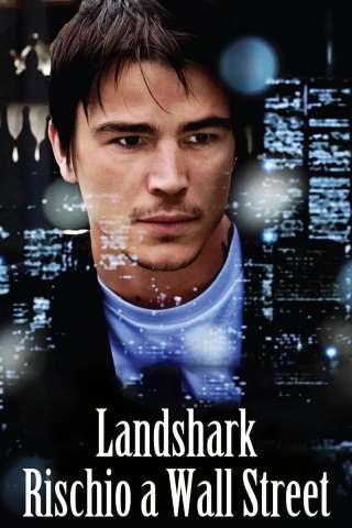 Land Shark - Rischio a Wall Street (2008) streaming
