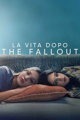 La vita dopo - The Fallout (2021) streaming