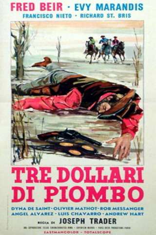 Tre dollari di piombo (1964) streaming