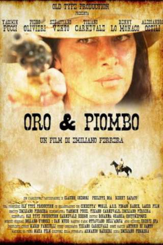 Oro & piombo (2019) streaming