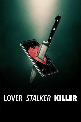Lover, Stalker, Killer (2024) streaming