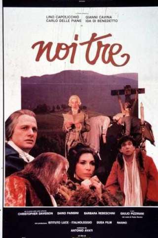 Noi tre (1984) streaming