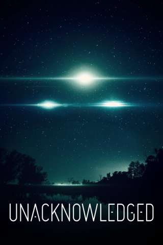 Unacknowledged (2017) streaming