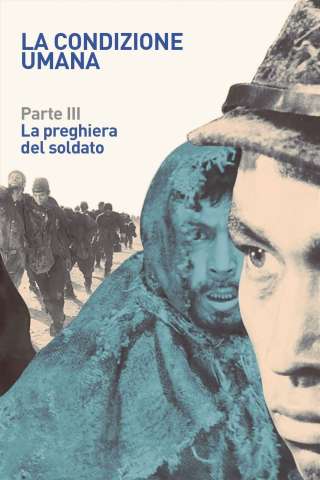 La Condizione Umana: Parte III – La preghiera del soldato (1961) streaming