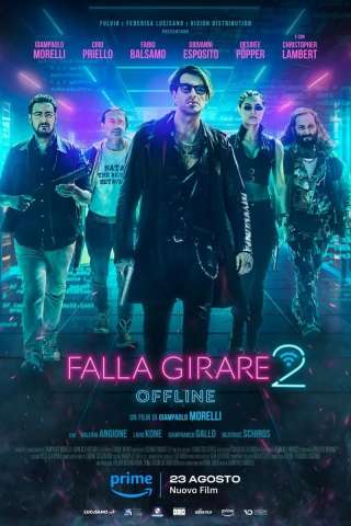 Falla girare 2 - Offline (2024) streaming