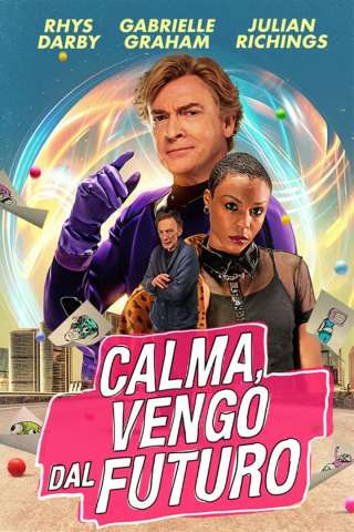 Calma, vengo dal futuro (2023) streaming