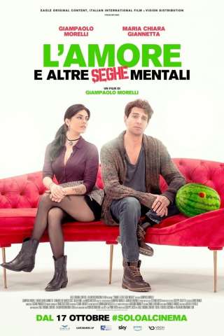 L’amore e altre seghe mentali (2024) streaming