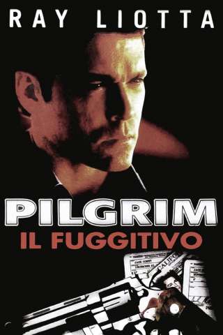 Pilgrim - Il fuggitivo (2000) streaming