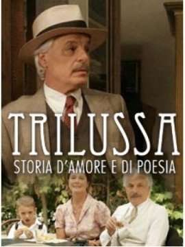 Trilussa – Storia d’amore e di poesia (2012 - 2013) streaming