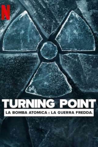 Turning Point - La Bomba atomica e la Guerra Fredda (2024 - In Lavorazione) streaming
