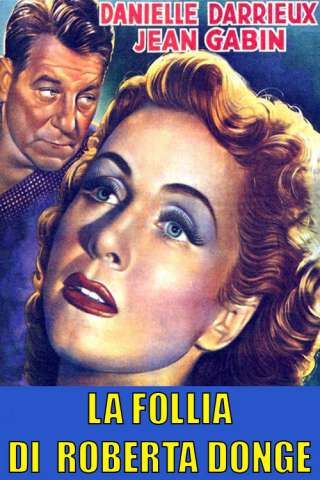 La follia di Roberta Donge (1952) streaming