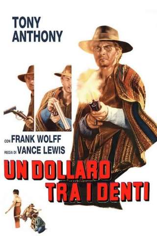 Un dollaro tra i denti (1967) streaming