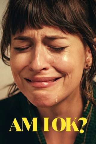 Am I OK? (2024) streaming