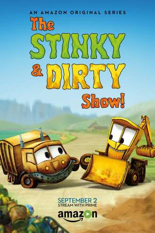 The Stinky & Dirty Show (2015 - 2019) streaming