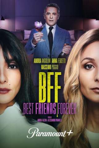 BFF - Best Friends Forever (2025) streaming